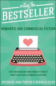Writing The Bestseller: Romantic And Commercial Fiction by CJ Carmichael